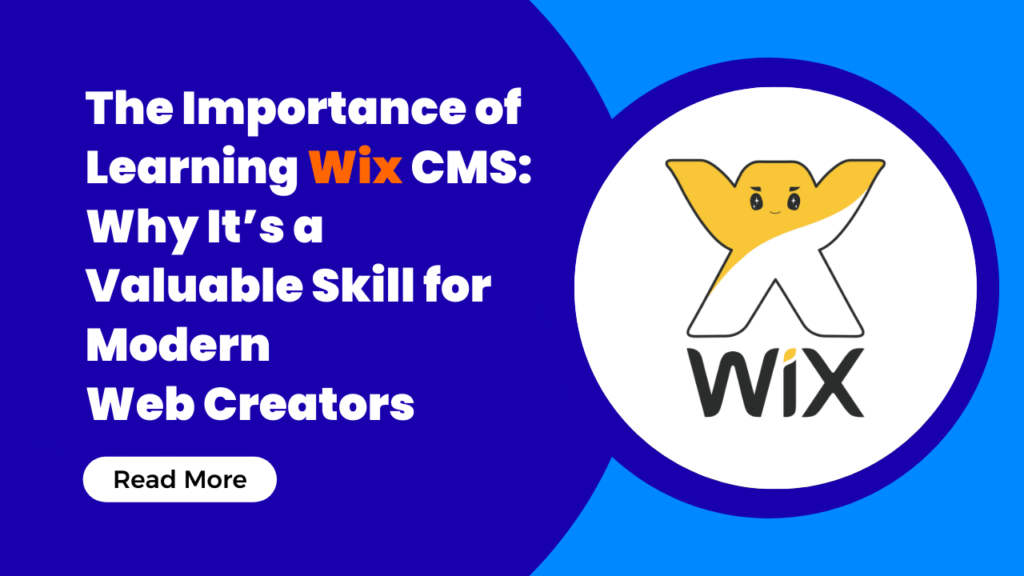 The Importance of Learning Wix CMS: Why It’s a Valuable Skill for Modern Web Creators